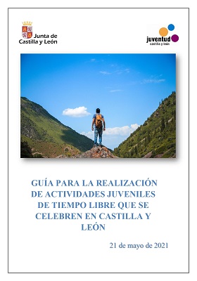 Guía para la realización de Actividades Juveniles de Tiempo Libre que se celebren en CyL - Actualizada 26 de mayo de 2021